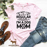 I'm Not A Regular Mom I'm A Dog Mom T-Shirt