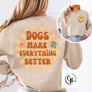 Retro Dogs Make Everything Better Shirts
