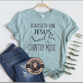 Raised on Jesus Sweet Tea & Country Music