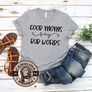 good moms say bad words grey t-shirt