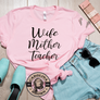Wife Mother Teacher pink t-shirt