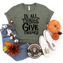 In all things give thanks t-shirt