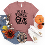 In all things give thanks t-shirt