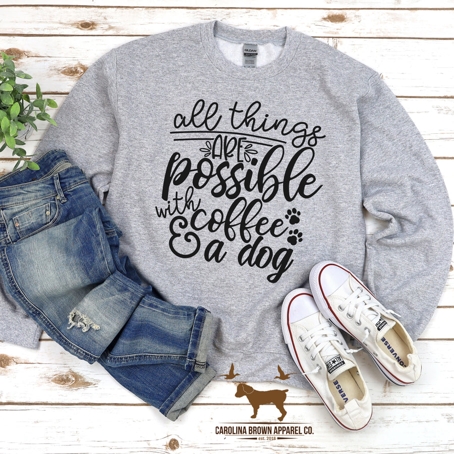 All things are possible with coffee & a dog T-Shirt