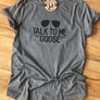 Talk to me Goose T-Shirt