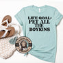 Life Goal: Pet All The Boykins T-Shirt