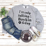 Only Talking to my Boykin SweatShirt