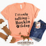 Only Talking to My Boykin T-Shirt