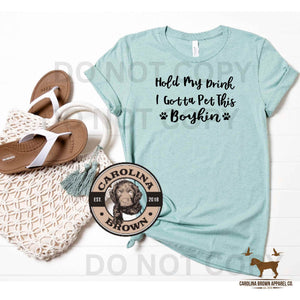 Hold My Drink I Gotta Pet This  Boykin T-Shirt