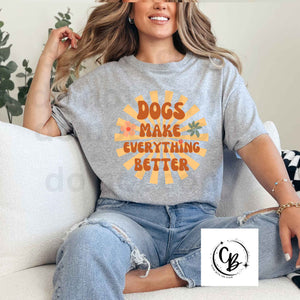 Retro Dogs Make Everything Better Shirts