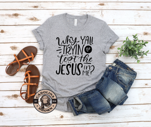 test the jesus in me t-shirt