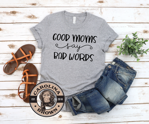 good moms say bad words grey t-shirt