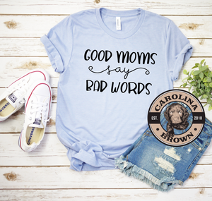 blue good moms say bad words t-shirt