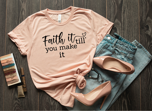 peach faith it till you make it t-shirt