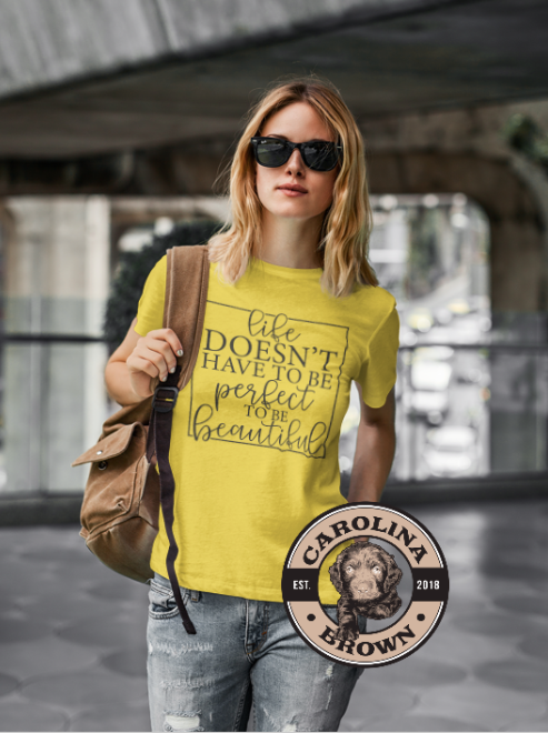 Life doesn't have to be perfect T-Shirt