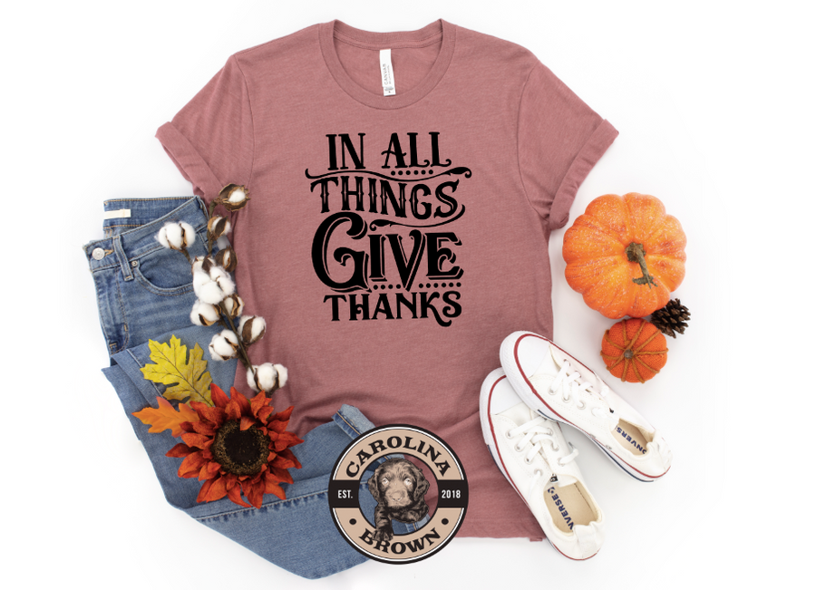 In all things give thanks t-shirt