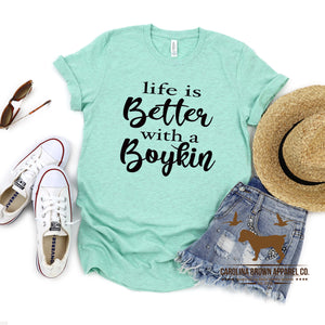 Life is Better With A Boykin T-Shirt