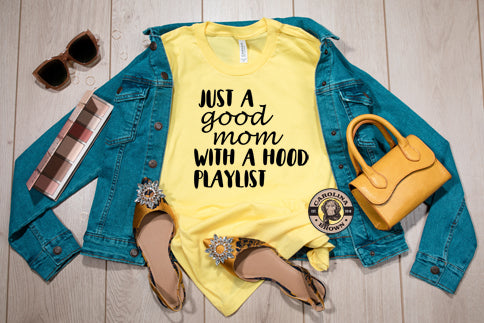 Just A Good Mom with A Hood Playlist yellow t-shirt