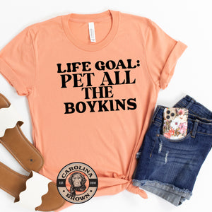 Life Goal: Pet All The Boykins T-Shirt