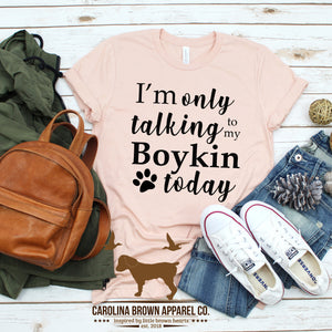Only Talking to My Boykin T-Shirt