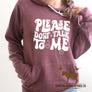 Please Don't Talk To Me T-Shirt & Hoodie