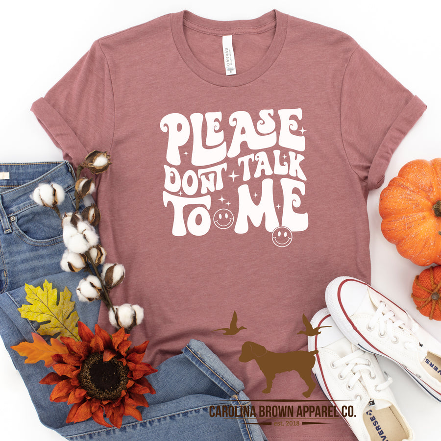 Please Don't Talk To Me T-Shirt & Hoodie